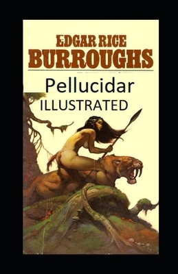 Pellucidar Illustrated by Edgar Rice Burroughs