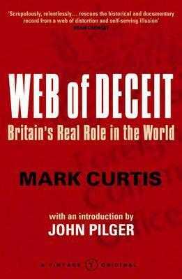 Web Of Deceit: Britain's Real Foreign Policy by Mark Curtis