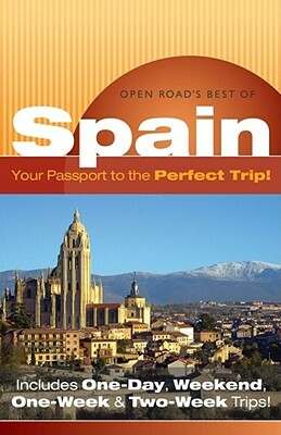 Open Road's Best of Spain: Your Passport to the Perfect Trip! by Andy Herbach