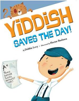 Yiddish Saves the Day! by Debbie Levy