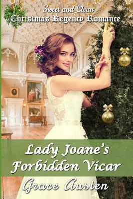 Lady Joane's Forbidden Vicar: Christmas Regency Romance by Grace Austen