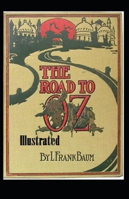 The Road to Oz Illustrated by L. Frank Baum