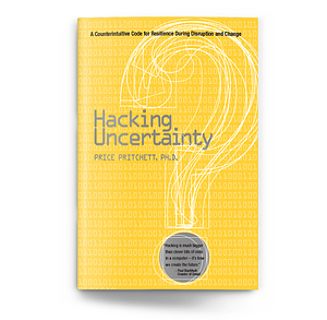 Hacking Uncertainty by Price Pritchett