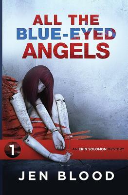 All the Blue-Eyed Angels by Jen Blood
