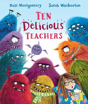 Ten Delicious Teachers by Ross Montgomery