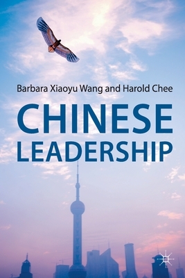 Chinese Leadership by Harold Chee, Barbara Xiaoyu Wang