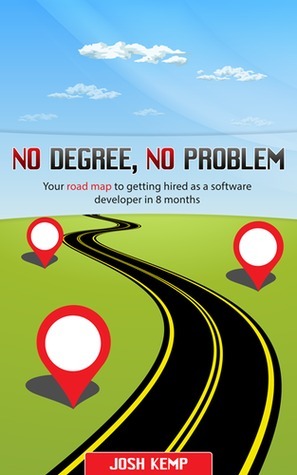 No Degree, No Problem by Josh Kemp