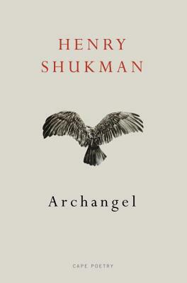 Archangel by Henry Shukman