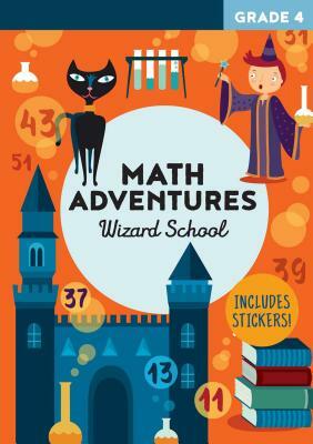 Math Adventures Grade 4: Wizard School by 