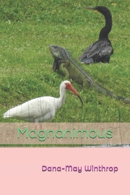 Magnanimous by Dana-May Winthrop