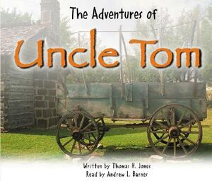 The Adventures of Uncle Tom by Thomas H. Jones