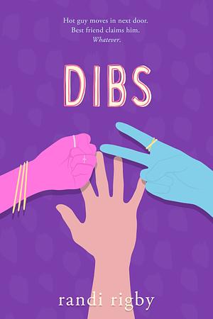 Dibs: A Sweet Teen Romantic Comedy by Randi Rigby, Randi Rigby