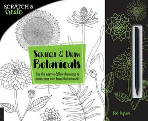 Scratch & Create: Scratch and Draw Botanicals: Use the Easy-To-Follow Drawings to Make Your Own Beautiful Artwork! by Zoë Ingram