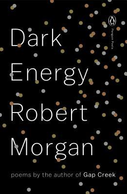 Dark Energy: Poems by Robert Morgan