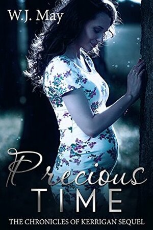 Precious Time (The Chronicles of Kerrigan Sequel #6) by W.J. May