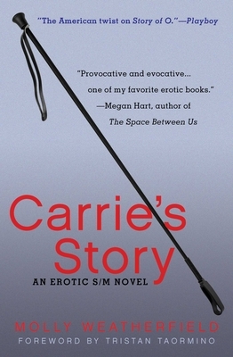 Carrie's Story: An Erotic S/M Novel by Molly Weatherfield