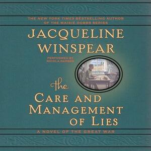 The Care and Management of Lies: A Novel of the Great War by Jacqueline Winspear