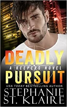 Deadly Pursuit by Stephanie St. Klaire