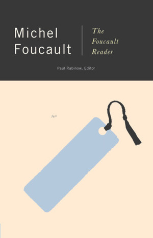 The Foucault Reader: An Introduction to Foucault's Thought by Paul Rabinow