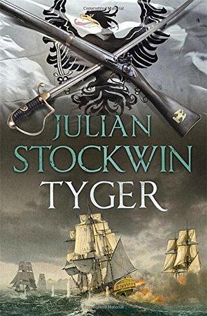 Tyger: Thomas Kydd 16 by Julian Stockwin, Julian Stockwin