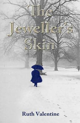 The Jeweller's Skin by Ruth Valentine
