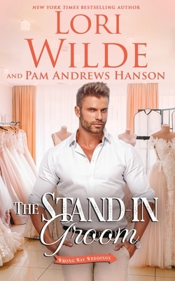 The Stand-in Groom by Lori Wilde, Pam Andrews Hanson