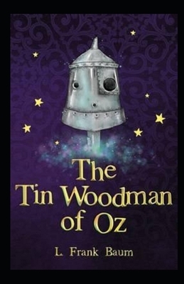 The Tin Woodman of Oz Illustrated by L. Frank Baum