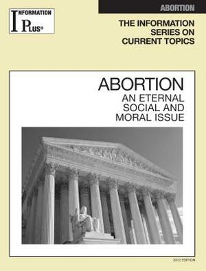 Abortion: An Eternal Social and Moral Issue by Sandra M. Alters