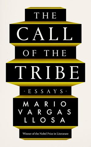 The Call of the Tribe by Mario Vargas Llosa
