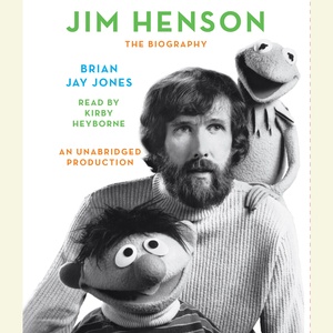 Jim Henson: The Biography by Brian Jay Jones