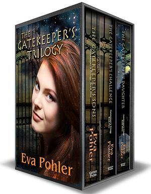The Gatekeeper's Trilogy: Books 1-3 of The Gatekeeper's Saga by Eva Pohler