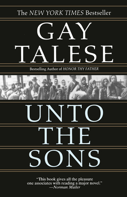 Unto the Sons by Gay Talese