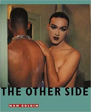 The Other Side by Nan Goldin
