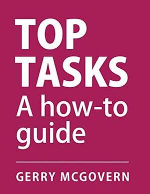 Top Tasks: A How-to Guide by Gerry McGovern