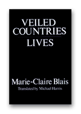 Veiled Countries/Lives by Marie-Claire Blais