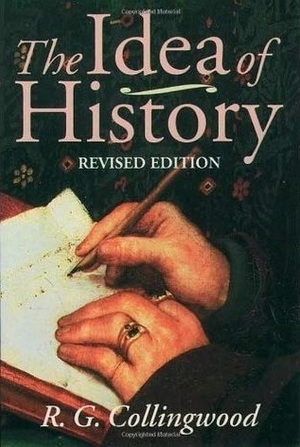 The Idea of History by Jan van der Dussen, R.G. Collingwood