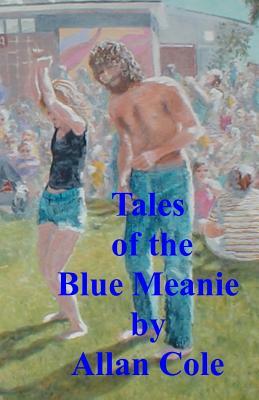 Tales Of The Blue Meanie by Allan Cole