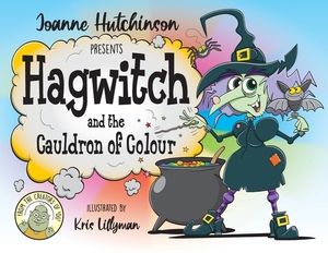 Hagwitch and the Cauldron of Colour by Joanne Hutchinson