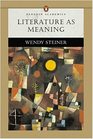 Literature As Meaning by Wendy Steiner