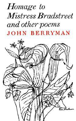 Homage to Mistress Bradstreet by John Berryman