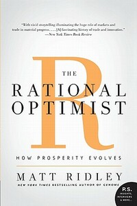 The Rational Optimist: How Prosperity Evolves by Matt Ridley