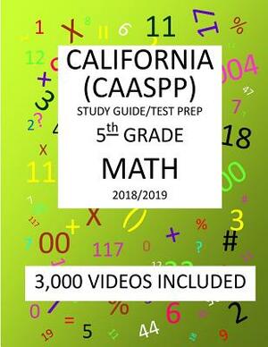 3rd Grade CALIFORNIA CAASPP, 2019 MATH, Test Prep: 3th Grade CALIFORNIA CAASPP, 2019 MATH, Test Prep: by Mark Shannon