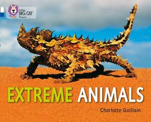 Extreme Animals by Charlotte Guillain