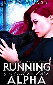 Running Beside the Alpha by Lola Glass