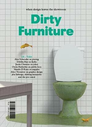 Dirty Furniture 3/6: Toilet by Dirty Furniture