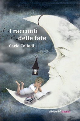 I racconti delle fate by Carlo Collodi