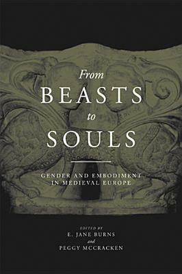 From Beasts to Souls: Gender and Embodiment in Medieval Europe by 