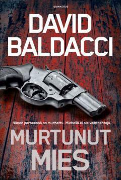 Murtunut mies by David Baldacci, Antti Autio