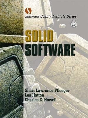 Solid Software by Les Hatton, Shari Pfleeger, Charles Howell