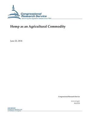 Hemp as an Agricultural Commodity by Congressional Research Service